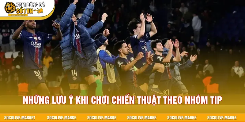 Những lưu ý khi chơi chiến thuật theo nhóm tip