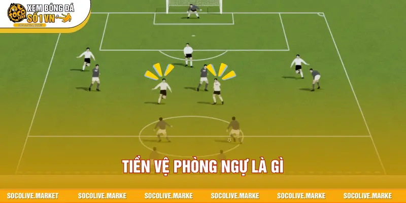 Tiền vệ phòng ngự là gì?